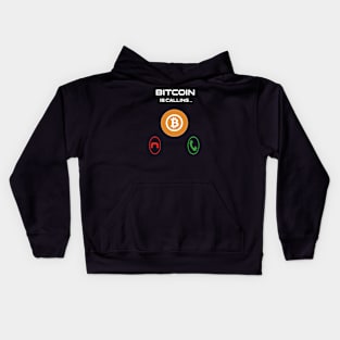 bitcoin is calling ... Kids Hoodie